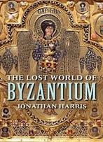 The Lost World Of Byzantium
