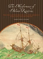 The Misfortunes Of Alonso Ramírez: The True Adventures Of A Spanish American With 17th-Century Pirates
