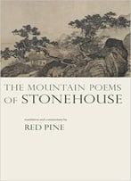 The Mountain Poems Of Stonehouse (English And Chinese Edition)