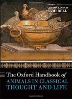 The Oxford Handbook Of Animals In Classical Thought And Life