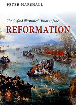 The Oxford Illustrated History Of The Reformation