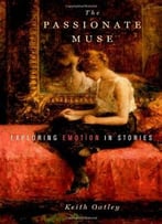 The Passionate Muse: Exploring Emotion In Stories