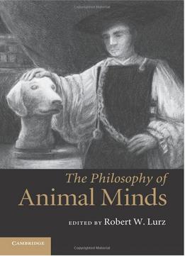The Philosophy Of Animal Minds