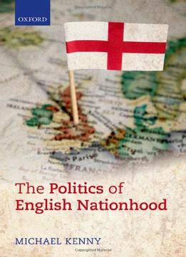 The Politics Of English Nationhood