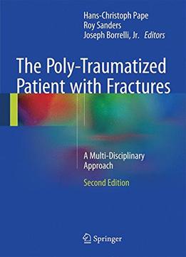 The Poly-Traumatized Patient With Fractures