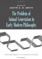 The Problem Of Animal Generation In Early Modern Philosophy