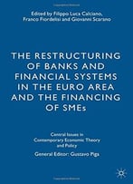 The Restructuring Of Banks And Financial Systems In The Euro Area And The Financing Of Smes