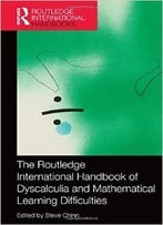 The Routledge International Handbook Of Dyscalculia And Mathematical Learning Difficulties
