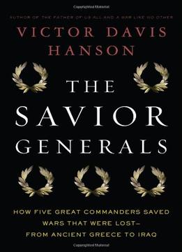 The Savior Generals By Victor Davis Hanson
