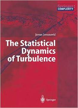 The Statistical Dynamics Of Turbulence By Jovan Jovanovic