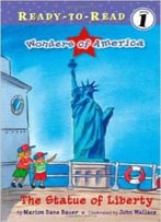 The Statue Of Liberty (Wonders Of America) By John Wallac