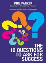 The Ten Questions To Ask For Success