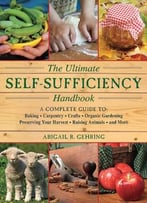 The Ultimate Self-Sufficiency Handbook