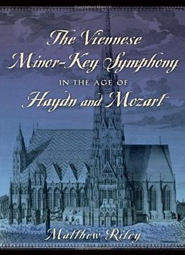The Viennese Minor-Key Symphony In The Age Of Haydn And Mozart