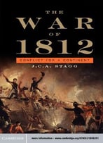 The War Of 1812: Conflict For A Continent