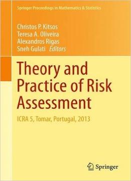 Theory And Practice Of Risk Assessment: Icra 5, Tomar, Portugal, 2013