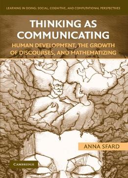 Thinking As Communicating: Human Development, The Growth Of Discourses, And Mathematizing