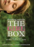 Thinking Outside The Girl Box: Teaming Up With Resilient Youth In Appalachia