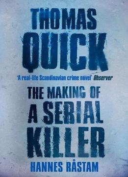 Thomas Quick: The Making Of A Serial Killer