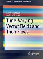 Time-Varying Vector Fields And Their Flows