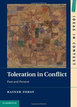 Toleration In Conflict: Past And Present