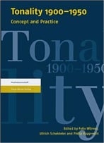 Tonality 1900-1950: Concept And Practice