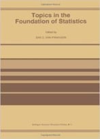 Topics In The Foundation Of Statistics By B.C. Van Fraassen