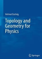 Topology And Geometry For Physics