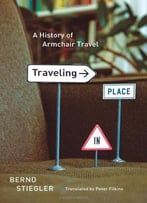 Traveling In Place: A History Of Armchair Travel