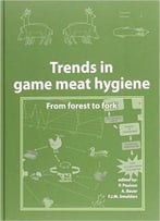 Trends In Game Meat Hygiene: From Forest To Fork