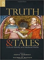 Truth And Tales: Cultural Mobility And Medieval Media
