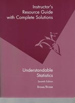 Understandable Statistics Instructor’S Resource Guide With Complete Solutions By Charles Henry Brase