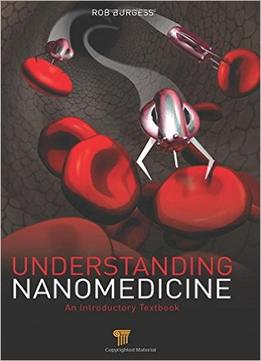 Understanding Nanomedicine: An Introductory Textbook