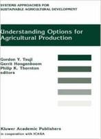 Understanding Options For Agricultural Production By G.Y. Tsuji