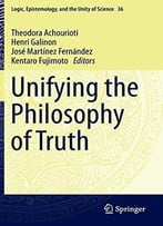 Unifying The Philosophy Of Truth