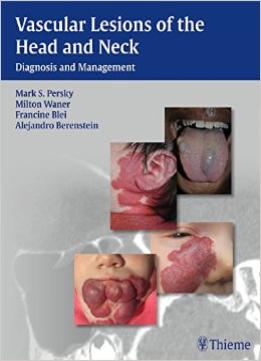 Vascular Lesions Of The Head And Neck: Diagnosis And Management
