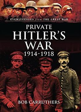 Visions Of War – Private Hitler’S War