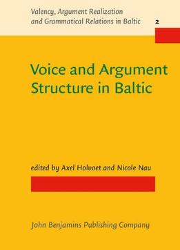 Voice And Argument Structure In Baltic By Axel Holvoet