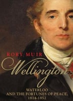 Wellington: The Path To Victory 1769-1814