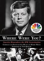 Where Were You?: America Remembers The Jfk Assassination