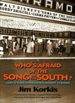 Who’S Afraid Of The Song Of The South? And Other Forbidden Disney Stories