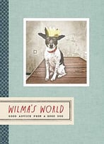 Wilma’S World: Good Advice From A Good Dog
