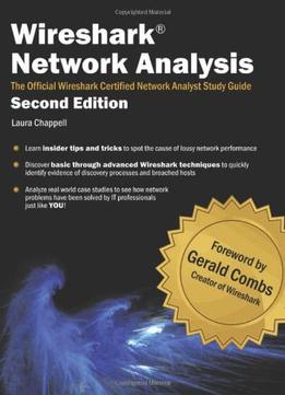 Wireshark Network Analysis: The Official Wireshark Certified Network Analyst Study Guide, 2Nd Edition