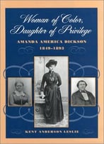 Woman Of Color, Daughter Of Privilege: Amanda America Dickson, 1849-1893