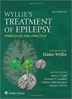 Wyllie’S Treatment Of Epilepsy: Principles And Practice, 6th Edition