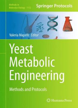 Yeast Metabolic Engineering: Methods And Protocols By Valeria Mapelli