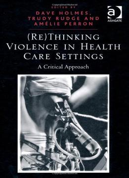(Re)Thinking Violence In Health Care Settings