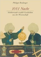 1001 Nacht: Scheherezade Erzählt Geschichten Aus Der Wissenschaft