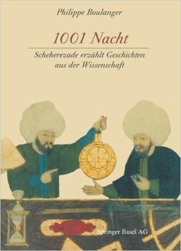1001 Nacht: Scheherezade Erzählt Geschichten Aus Der Wissenschaft