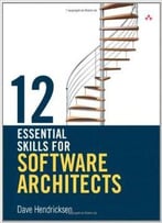 12 Essential Skills For Software Architects By Dave Hendricksen